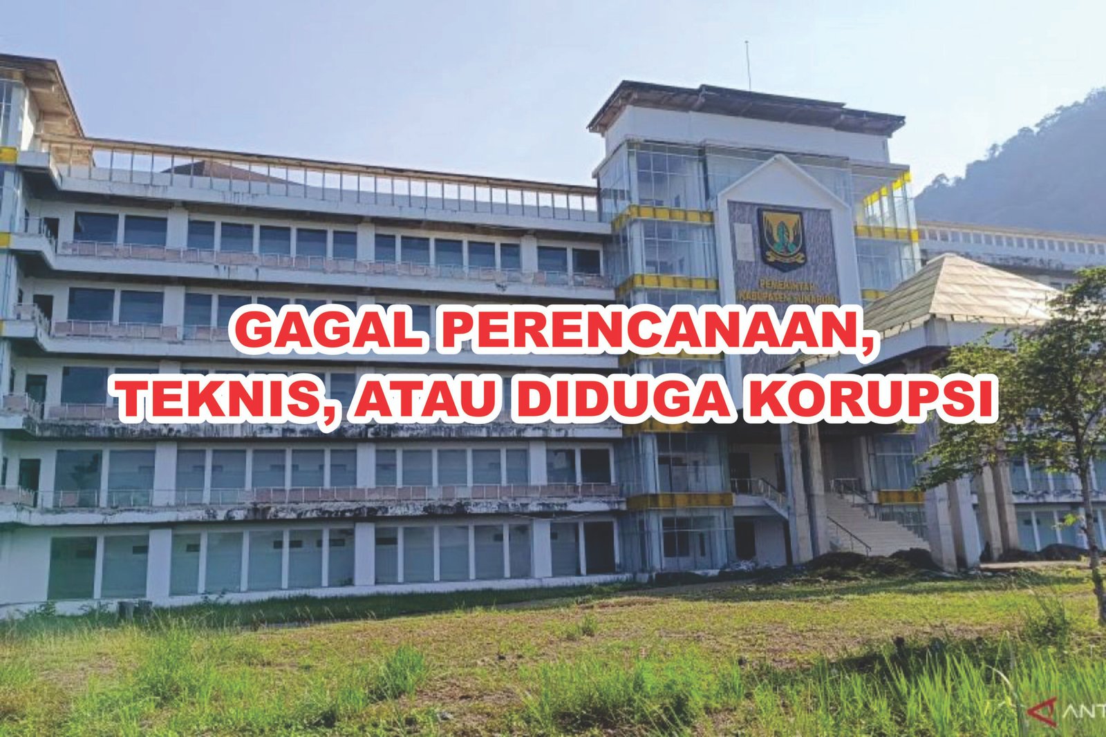 Apa Penyebab Gedung Pemkab Sukabumi Mangkrak: Perencanaan, Teknis, atau Korupsi? 1 Untitled 154643 scaled