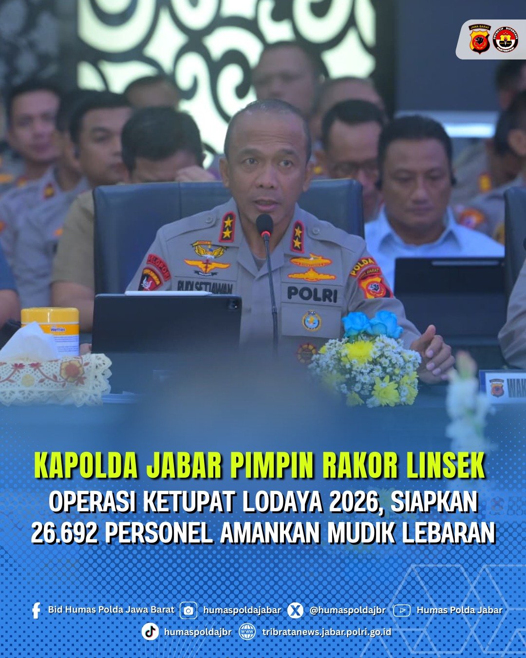 KAPOLDA JABAR PIMPIN RAKOR LINSEK OPERASI KETUPAT LODAYA 2026, SIAPKAN 26.692 PERSONEL AMANKAN MUDIK LEBARAN 6 WhatsApp Image 2026 03 10 at 20.59.45